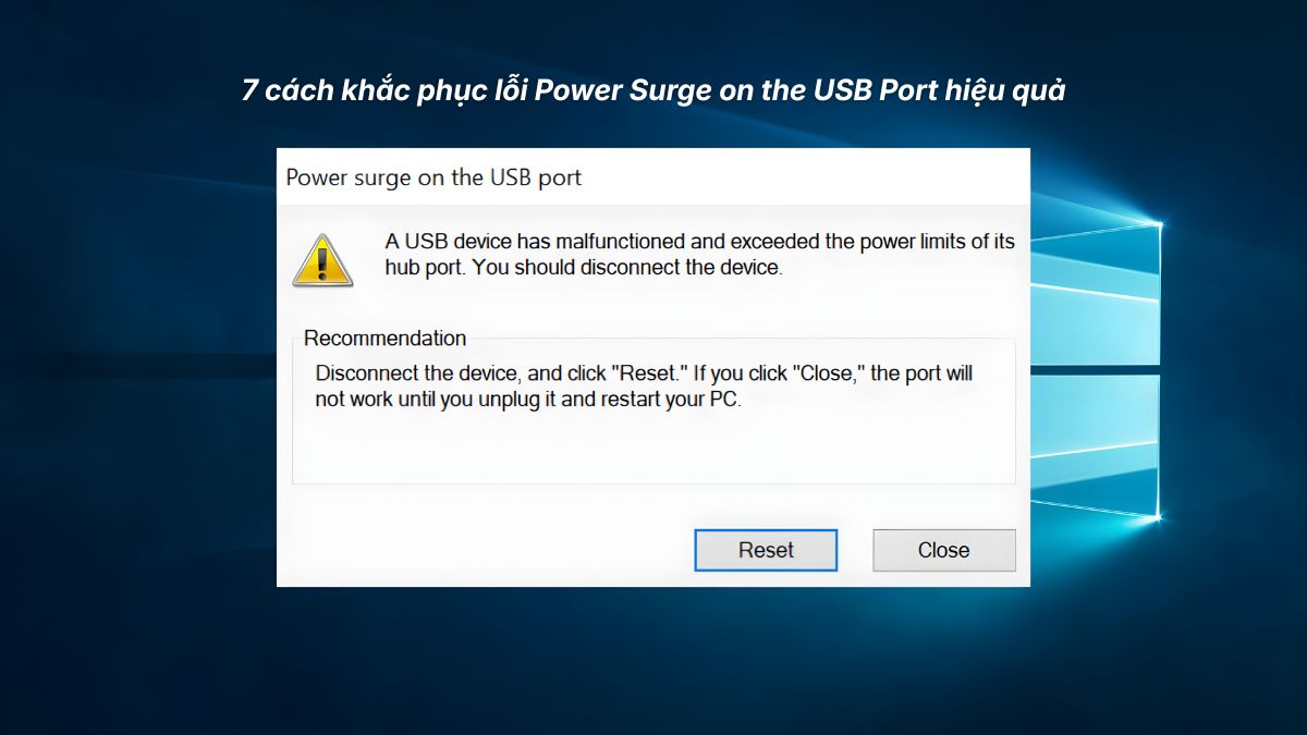 7 cách khắc phục lỗi Power Surge on the USB Port hiệu quả